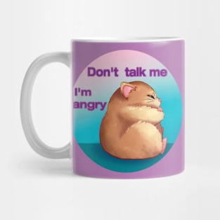 Don't Talk Me Mug